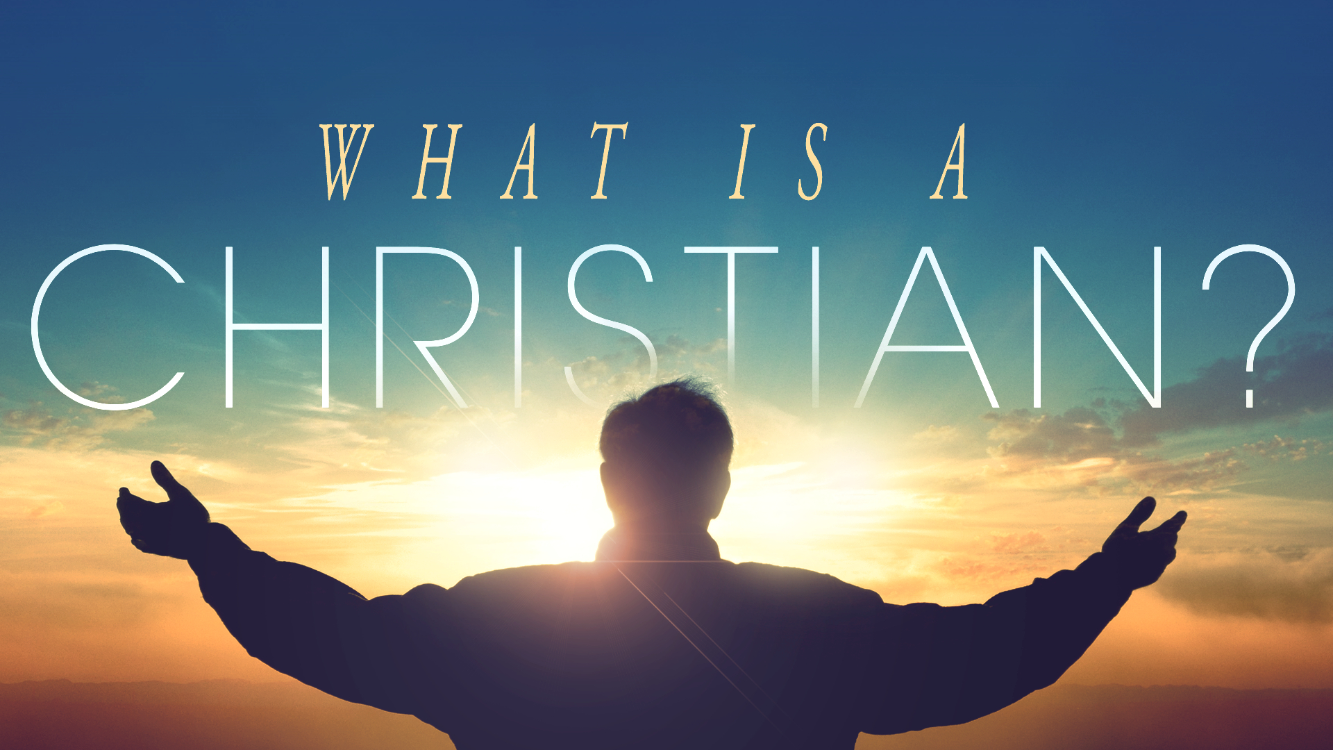 What is a Christian? Rosendale Christian Church What is a Christian? Rosendale Christian Church